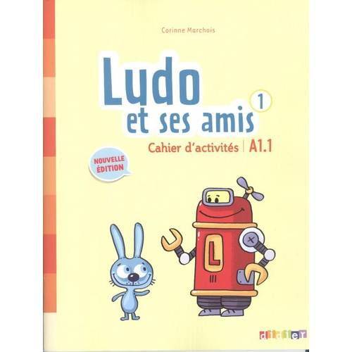 Ludo Et Ses Amis 1 Cahier D´Activites (A1.1) - Nouvelle Edition