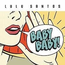 Lulu Santos - Baby Baby!