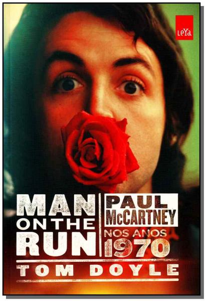 Man On The Run - Paul Mccartney Nos Anos 1970 - Leya