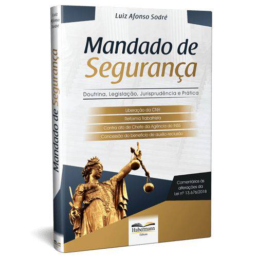 Tudo sobre 'Mandado de Segurança - Luiz Afonso Sodré - Doutrina, Legislação, Jurisprudência e Prática'