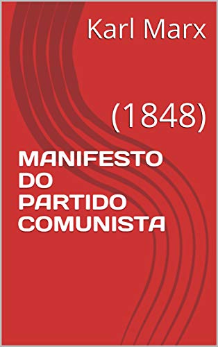 Manifesto do Partido Comunista: (1848)