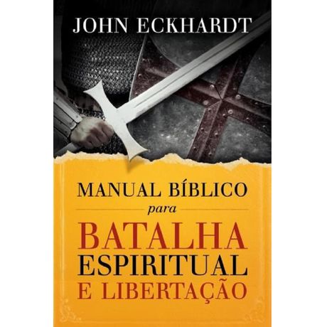 Tudo sobre 'Manual Bíblico para Batalha Espiritual e Libertação'