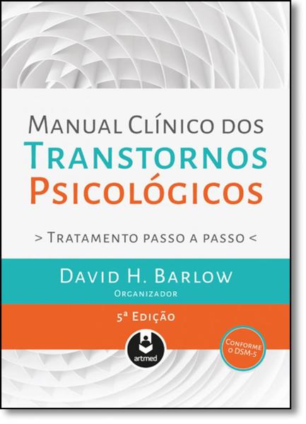 Manual Clinico dos Transtornos Psicológicos - Artmed