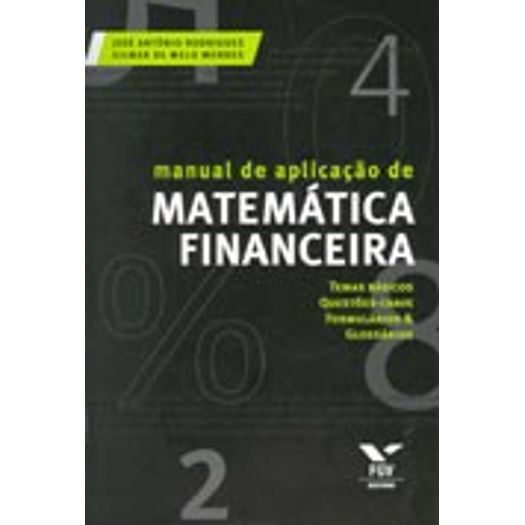 Tudo sobre 'Manual de Aplicacao de Matematica Financeira - Fgv'