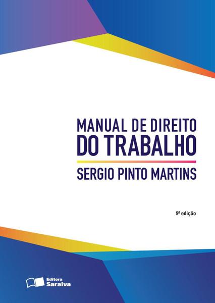 Manual de Direito do Trabalho - 9ª Ed. 2016 - Saraiva