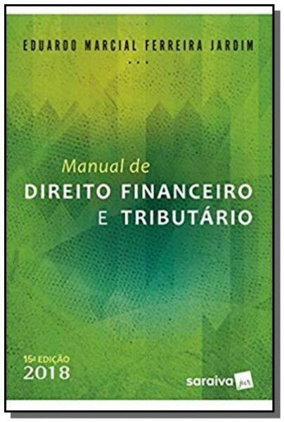 MANUAL DE DIREITO FINANCEIRO e TRIBUTARIO - 15a ED - Saraiva
