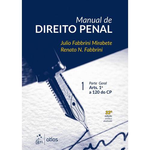 Manual de Direito Penal: Parte Geral - Arts. 1º a 120 do Cp (Volume 1) - (2018)
