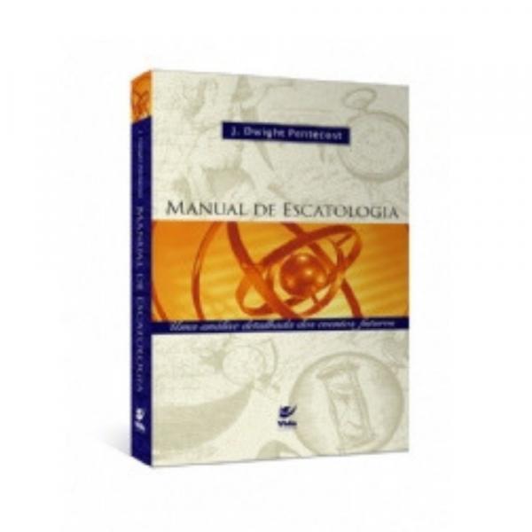 Manual de Escatologia - J. Dwight Pentecost - Vida