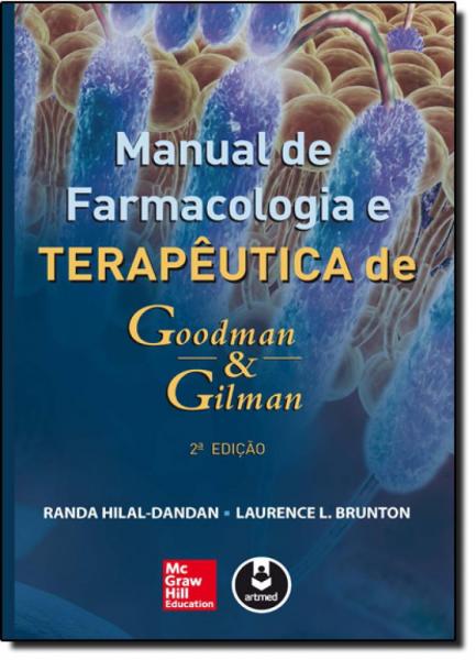 Manual de Farmacologia e Terapêutica de Goodman Gilman - Mcgraw Hill Brasil