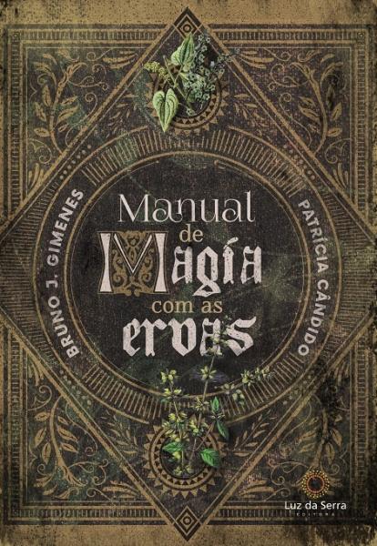 Manual de Magia com as Ervas - Luz da Serra - 1