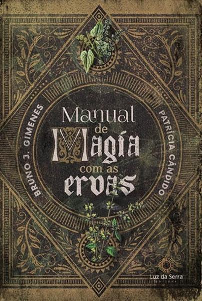Manual de Magia com as Ervas - Luz da Serra