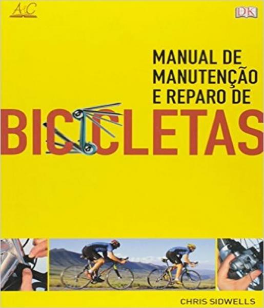 Manual de Manutencao e Reparo de Bicicletas - Ambientes e Costumes