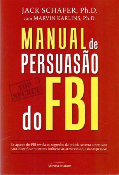 Manual de Persuasão do FBI - Universo dos Livros
