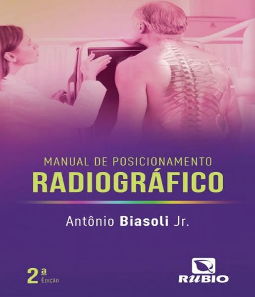 Manual de Posicionamento Radiografico - 02 Ed - Rubio