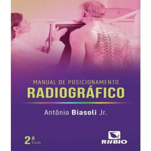 Tudo sobre 'Manual de Posicionamento Radiografico - 02 Ed'