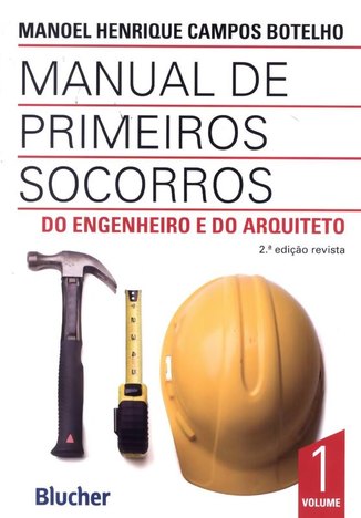 Manual de Primeiros Socorros do Engenheiro e do Arquiteto - 2º Ed