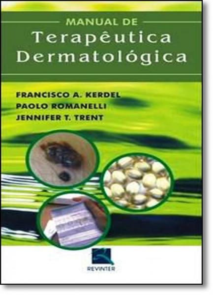 Manual de Terapêutica Dermatológica - Revinter