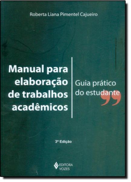 Manual para Elaboração de Trabalhos Acadêmicos Guia Prático do Estudante - Vozes