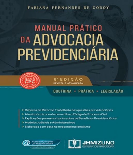 Manual Pratico da Advocacia Previdenciaria - 08 Ed - Jh Mizuno