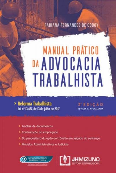Manual Pratico da Advocacia Trabalhista - Jh Mizuno