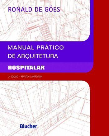 Manual Prático de Arquitetura Hospitalar - Blucher
