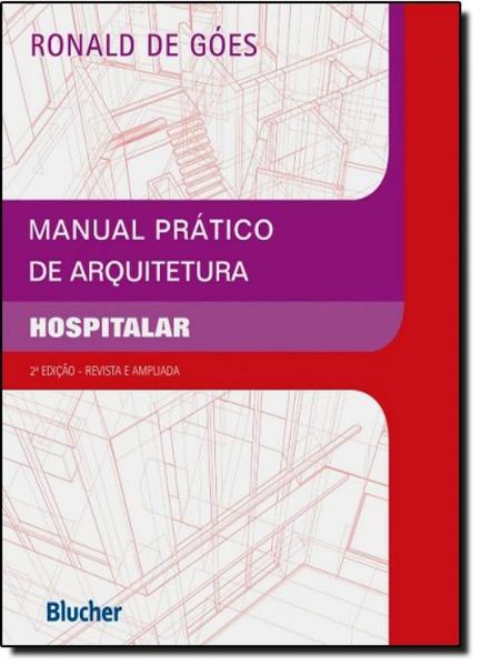 Manual Pratico de Arquitetura Hospitalar - Blucher