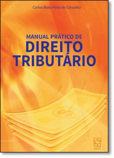 Manual Prático de Direito Tributário - Educs