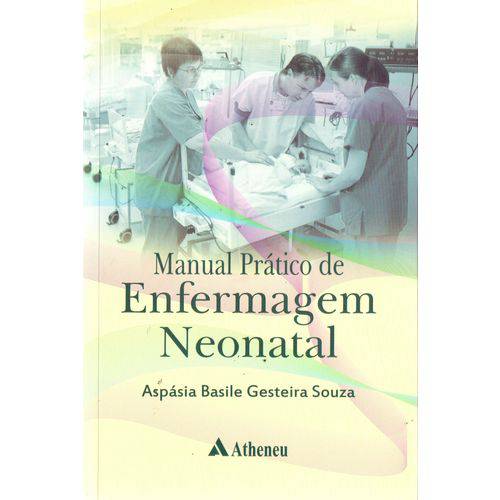 Manual Prático de Enfermagem Neonatal - 01ed/17