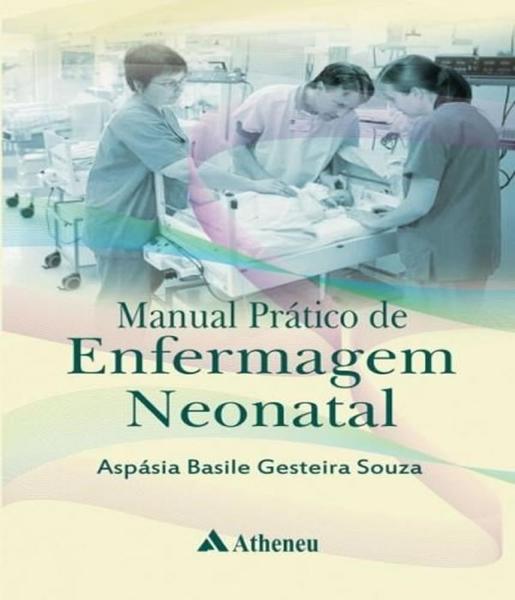 Manual Pratico de Enfermagem Neonatal - Atheneu
