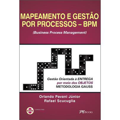 Mapeamento e Gestão de Processos - Bpm - M. Books