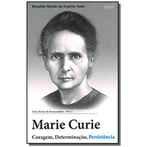 Tudo sobre 'Marie Curie: Coragem, Determinacao, Persistencia'
