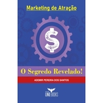 Marketing de Atração - O SEGREDO REVELADO