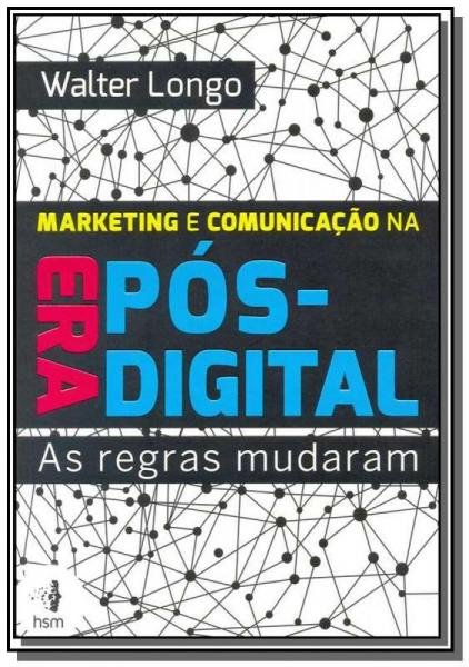 Marketing e Comunicacao na Era Pos Digital - Hsm