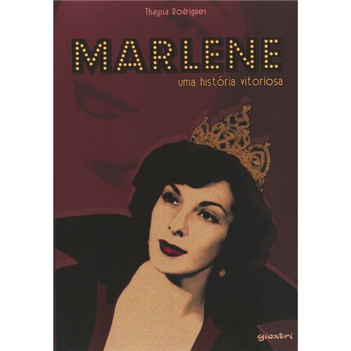 Tudo sobre 'Marlene: uma História Vitoriosa'
