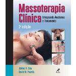 Massoterapia Clinica - Integrando Anatomia e Tratamento - 02 Ed
