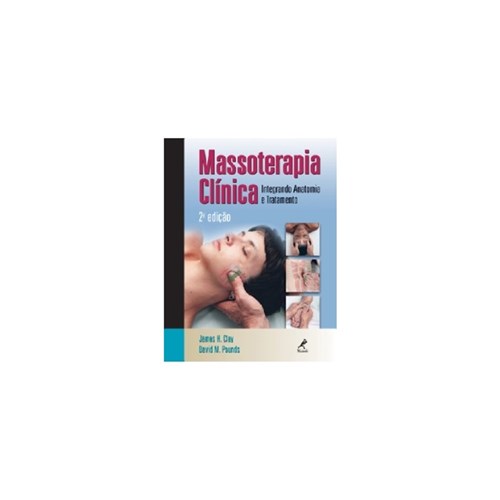 Massoterapia Clínica: Integrando Anatomia e Tratamento