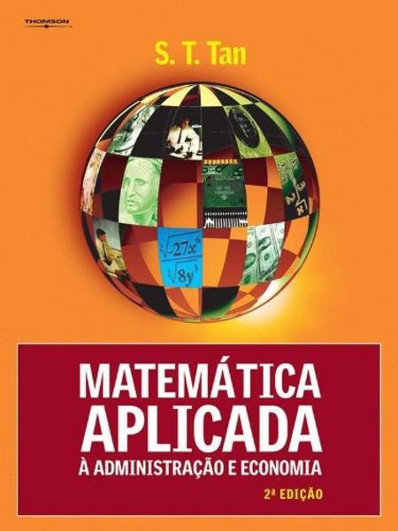 Matematica Aplicada a Administracao e Economia - 02 Ed - Cengage