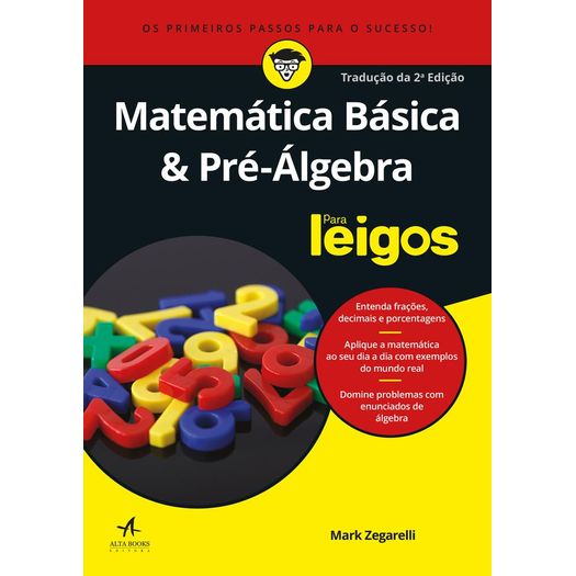Matematica Basica e Pre Algebra para Leigos - Alta Books