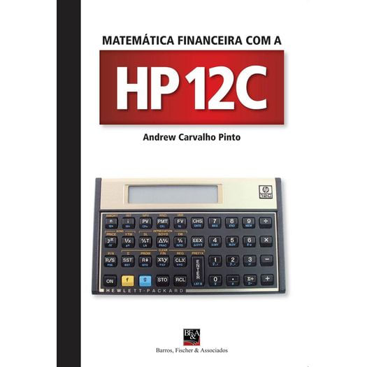 Matematica Financeira com a Hp 12c - Clio