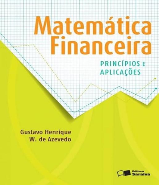 Matematica Financeira - Principios e Aplicacoes - Saraiva