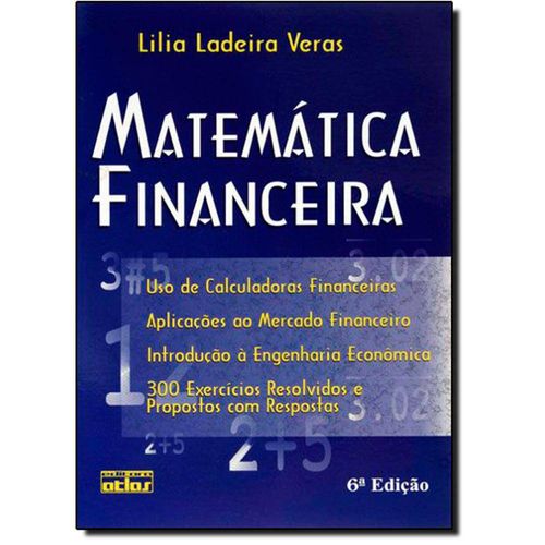 Matemática Financeira: Uso de Calculadoras Financeiras, Aplicações ao Mercado Financeiro, Introdução