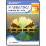 MATEMATICA IMENES & LELLIS - 8o ANO