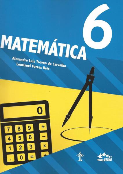 Matemática Interativa - 6º Ano - Casa Publicadora