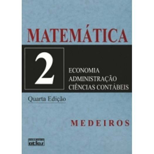 Matemática para os Cursos de Economia Administração e Ciências Contábeis - Vol 2
