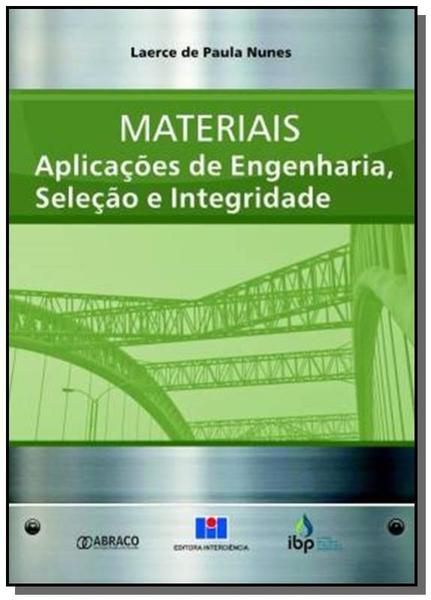 Materiais - Aplicacoes de Engenharia, Selecao e In - Interciencia