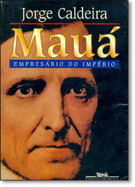 Mauá: Empresário do Império - Companhia das Letras