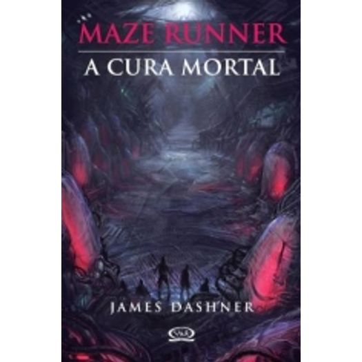 Maze Runner - Vol 3 - a Cura Mortal - Vergara e Riba