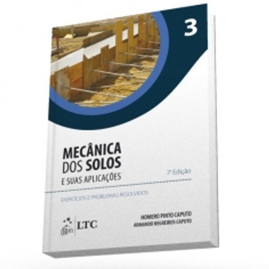 Mecanica dos Solos e Suas Aplicacoes - Vol 3 - Ltc