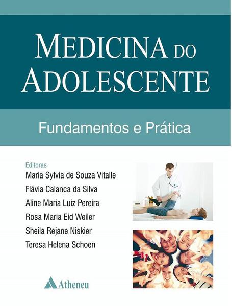 Medicina do Adolescente: Fundamentos e Prática - Atheneu