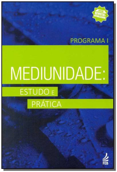 Mediunidade - Estudo e Prática - Programa 1 - Feb